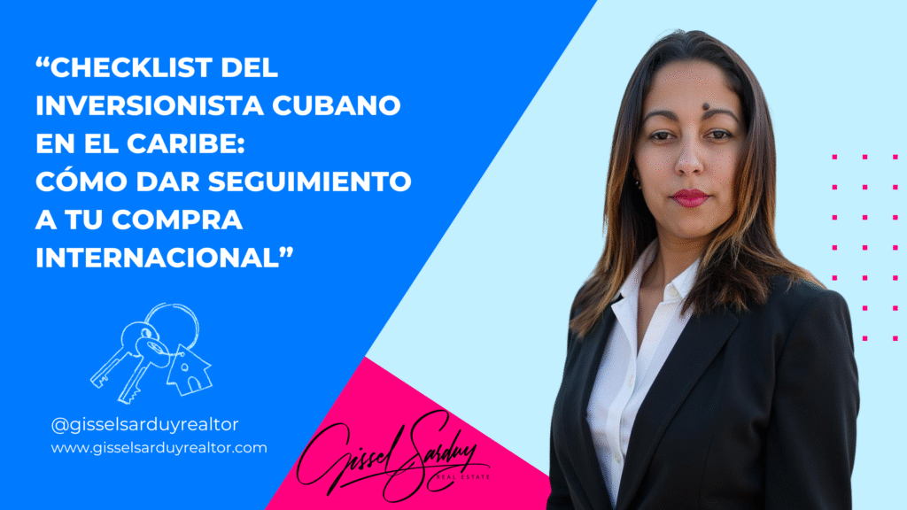 Checklist del inversionista cubano en el Caribe: cómo dar seguimiento a tu compra internacional