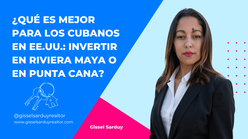 ¿Qué es mejor para los cubanos en EE.UU.: Invertir en Riviera Maya o en Punta Cana?