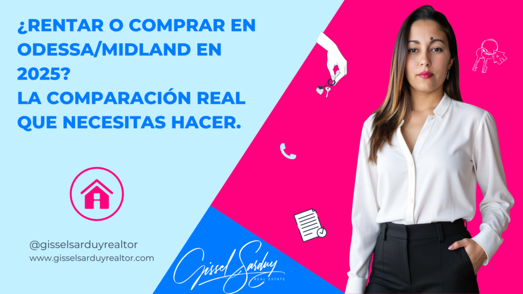 ¿Rentar o Comprar en Odessa/Midland en 2025? La Comparación Real que necesitas hacer.